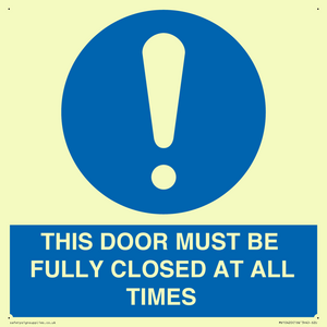 THIS DOOR MUST BE FULLY CLOSED AT ALL TIMES